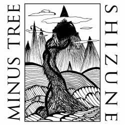 Shizune : Minus Tree - Shizune